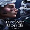 Broken Bonds by J Bree Paperback Book 9781923072008