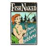 Fish Naked Show Off Your Bobbers Funny Aluminum Metal Man Cave Garage Tin Sign