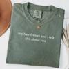 My Hairdresser And I Talk Shit About You Shirt, Funny Hairdresser Shirt,Sarcastic Hair Stylist Shirt,Funny Salon Gift, Gift For Hairdresser