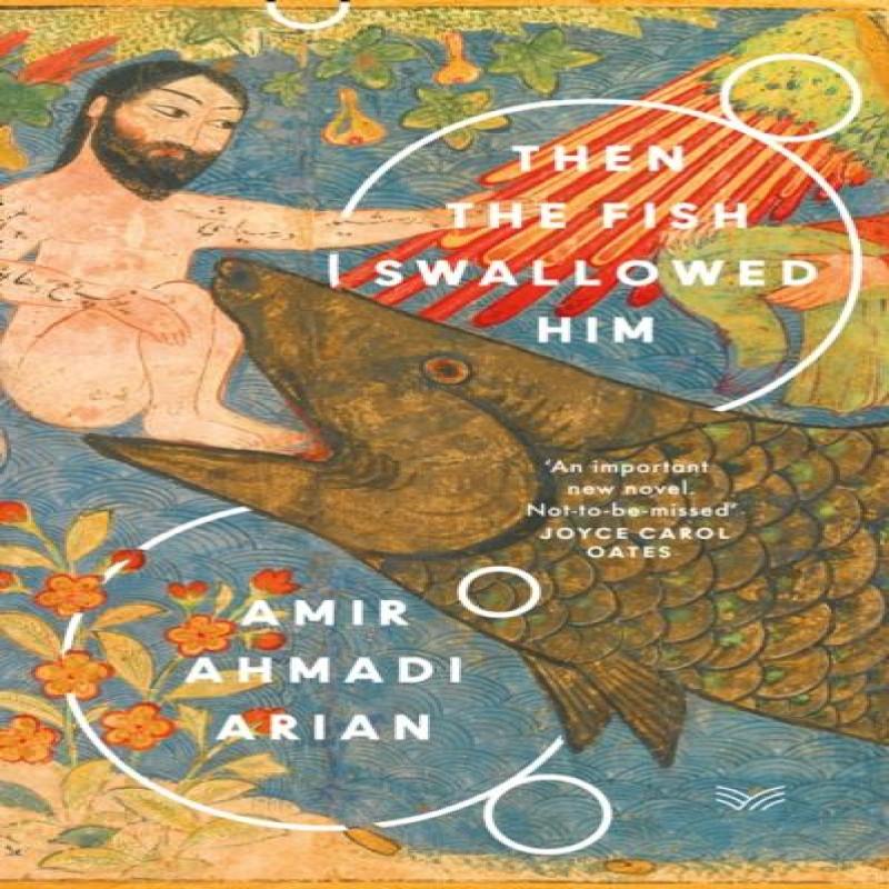 Then the Fish Swallowed Him by Amir Ahmadi Arian Paperback Book 9780008384180