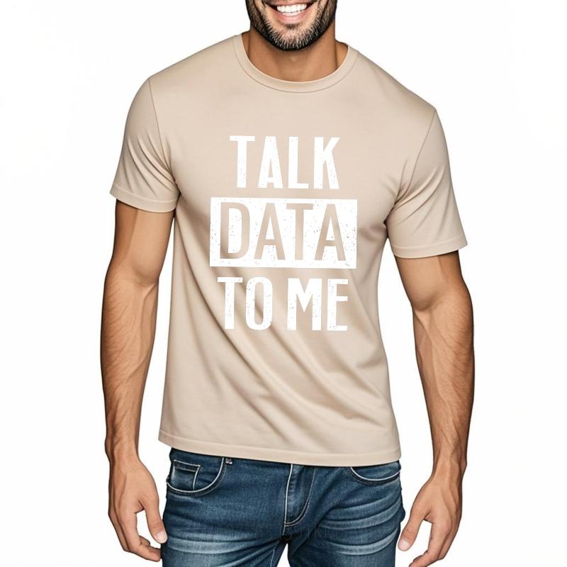 Casual Summer Boys Tshirt Talk Data To Me Short Sleeve Soft Round Neck Tee Shirt Unisex Tshirt Funny tshirt Round Neck Tee