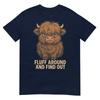 Fluff Around And Find Out Funny Highland Cow TShirt