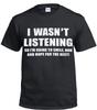 Я НЕ СЛУШАЛ ПЕРЕДНИЙ ПРИНТ Футболка Смешная Грубая Саркастичная Шутка Новинка Мужская