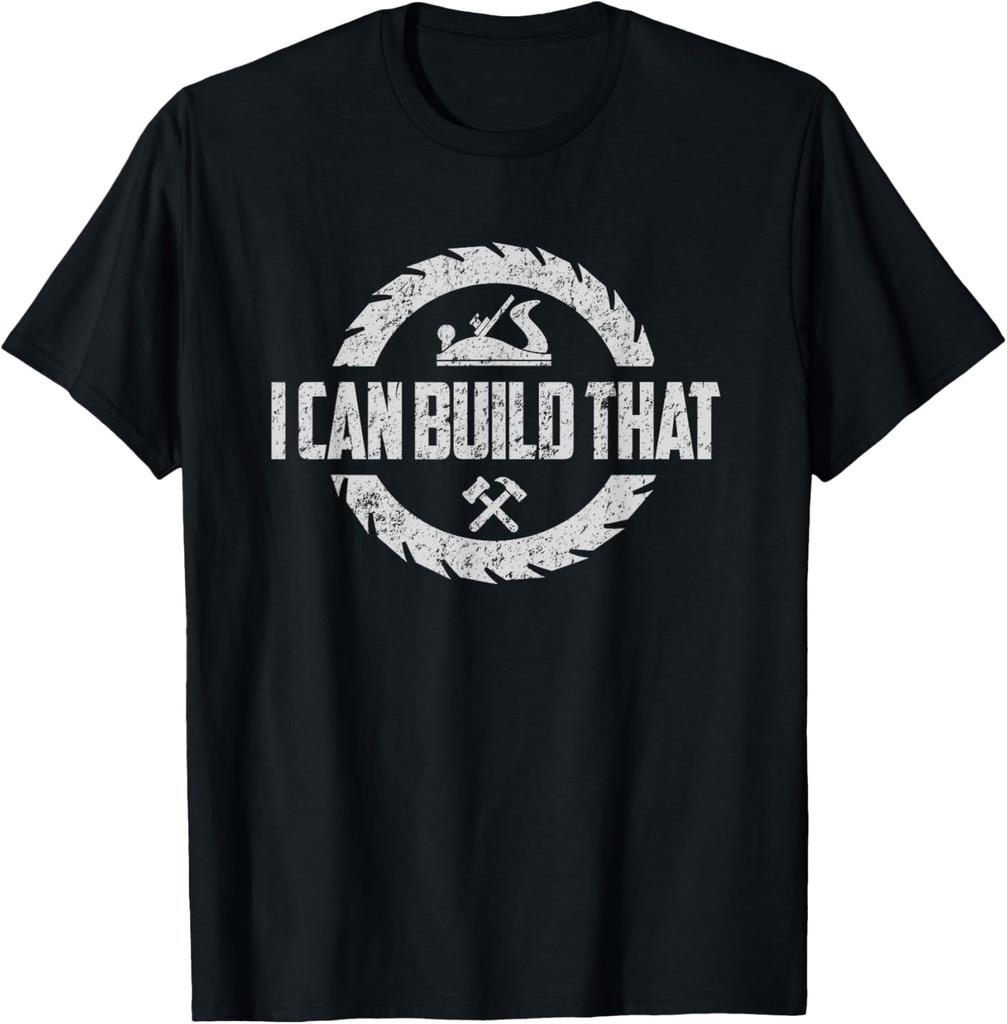 Funny Woodworker Carpenter I Can Build That Woodworking T-Shirt