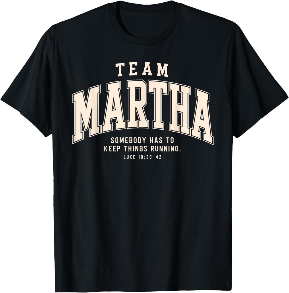 Team Martha Somebody Has to Keep Things Running Christian T-Shirt