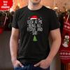 Look At Me Being All Festive And Sh!t Christmas T Shirt Printed Funny Xmas T Top