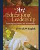 The The Art of Educational Leadership : Balancing Performance and Accountability Book