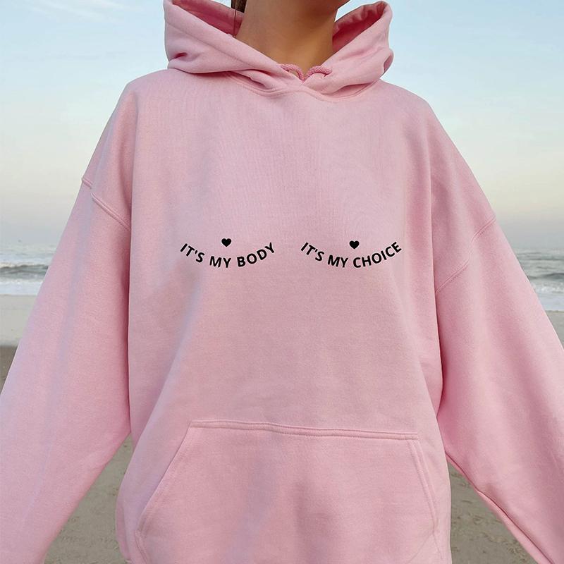 Это мое тело, это мой выбор, толстовка с сердечком, женская толстовка с капюшоном, пуловеры, модный топ из чистого хлопка с графическим рисунком, повседневные джемперы с капюшоном
