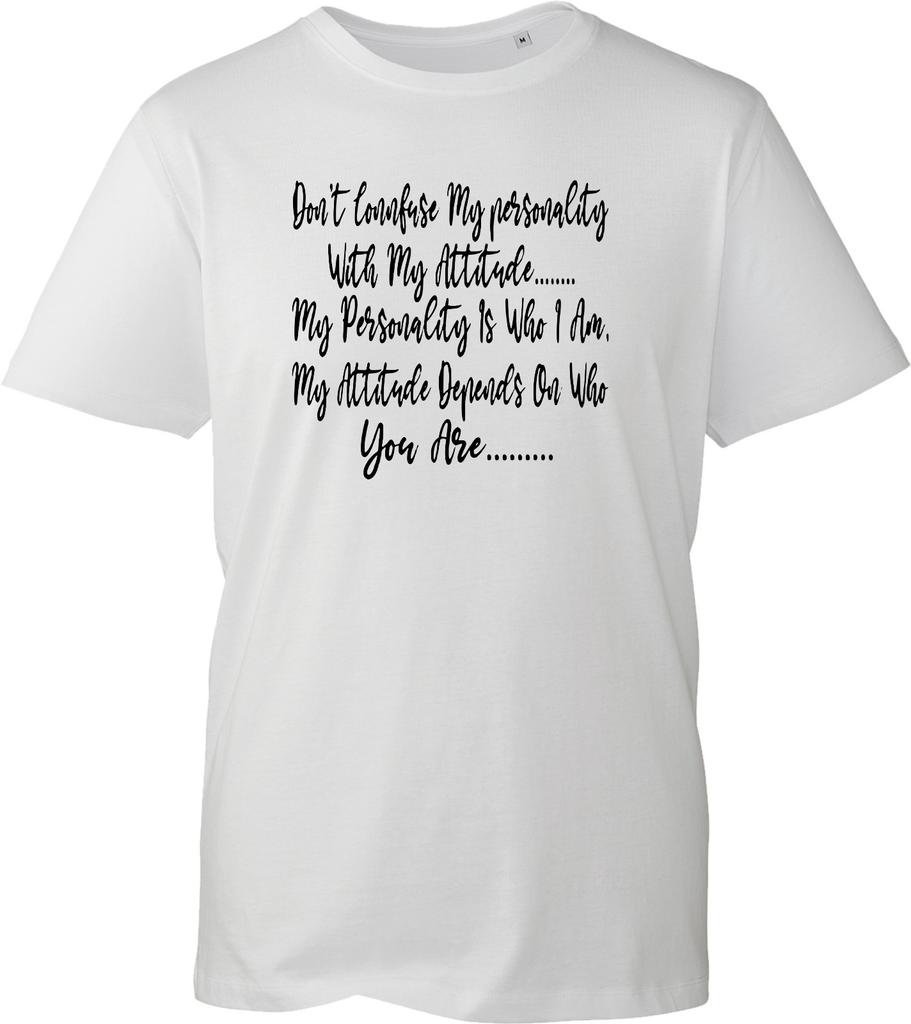 Don't Confuse My Personality With My Attitude T Shirt Unisex Funny Slogan Tee