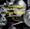 Книга Technology Innovation How Impacts Global Economy