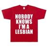 Nobody Knows I'm A Lesbian Bold Statement Slogan LGBTQ Pride T-Shirt Unisex Black Casual Oversized T-shirt