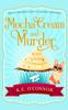 Книга Mocha Cream And Murder 6 Holly Holmes Cozy Culinary Mystery by K.E. O'Connor - Paperback