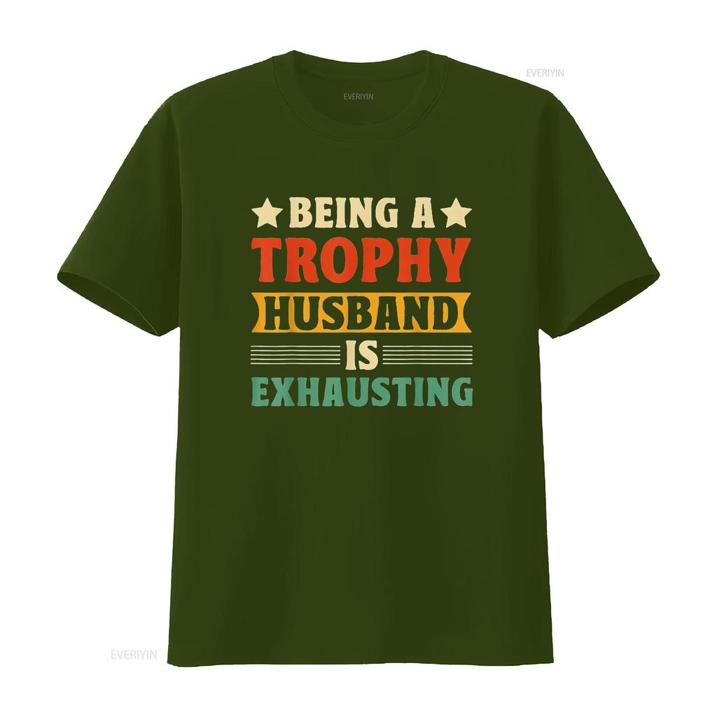 Being A Trophy Is Exhausting Funny Husband Womens T Shirt Black 2XL vintage Washed Versatile Soft homme Stylish graphic