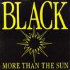 7-дюймовая пластинка ЧЕРНАЯ - Больше, чем солнце BLACK1 WEA 1985 Великобритания Поп Бывшая в употреблении