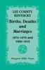 Книга Lee County, Kentucky, Births, Deaths, and Marriages 1874-1878 and 1900-1910