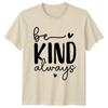 Футболка Be Kind Always (Будьте добры всегда) Футболка с графическим слоганом о позитиве Доброта