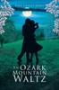 Книга An Ozark Mountain Waltz