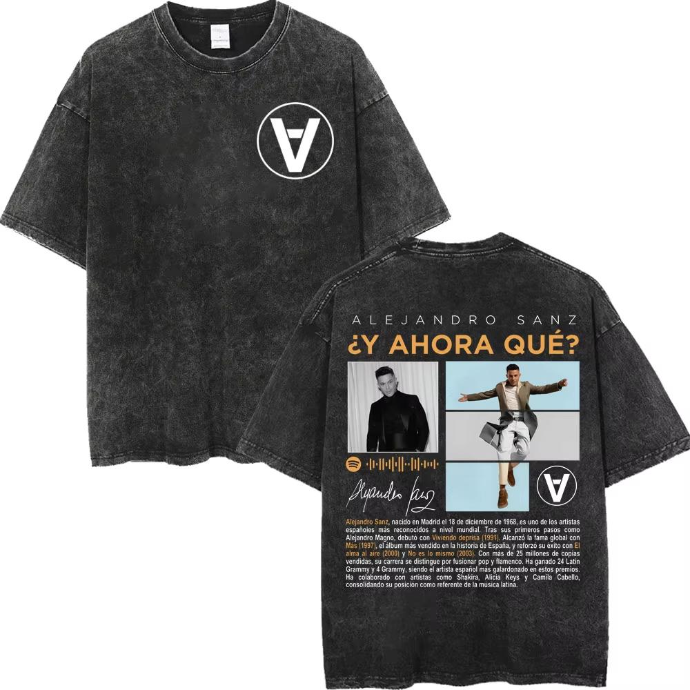 Alejandro Sanz Tour Vintage Washed Tshirt Mens Women Fashion Hip Hop Tshirts Summer Casual Cotton Short Sleeves T Shirts