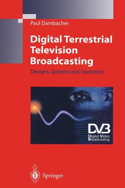The Digital Terrestrial Television Broadcasting : Designs, Systems and Operation Book