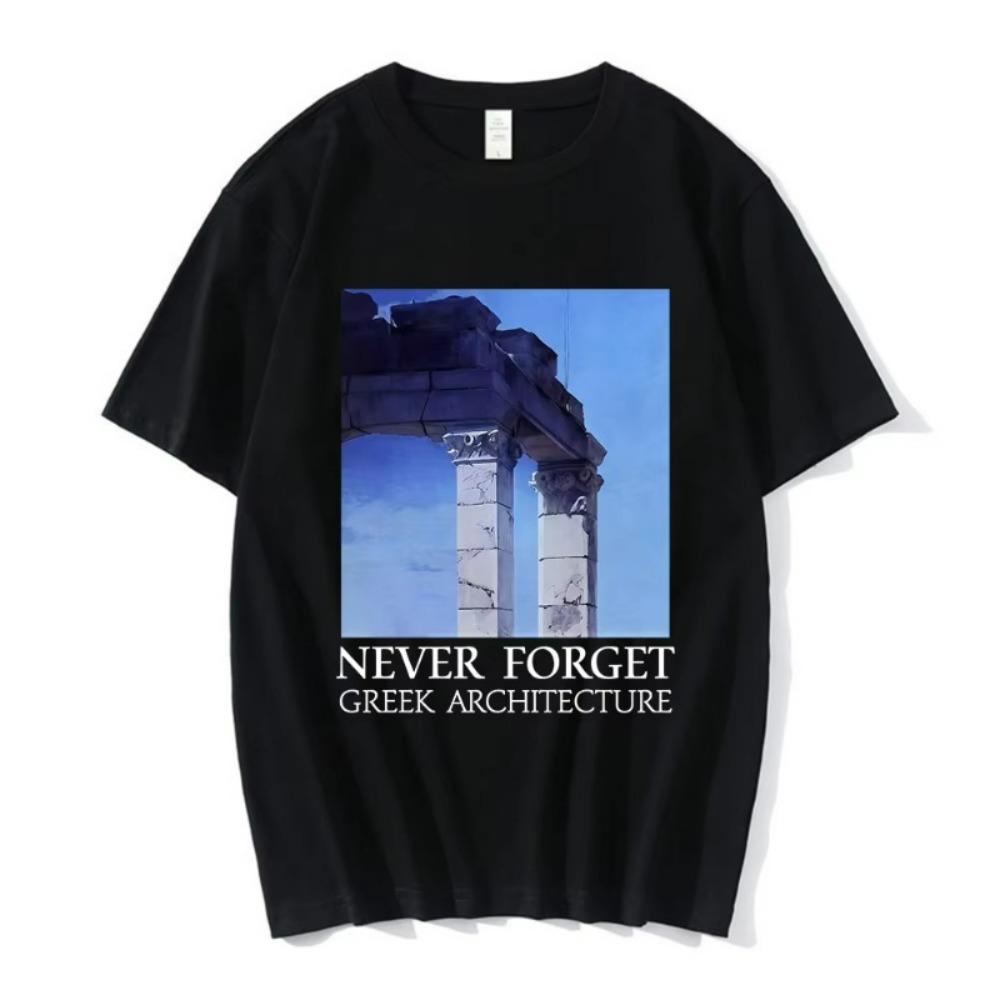 NEVER FORGET GREEK ARCHITECTURE T-shirts Men Women Short Sleeves Oversized T Shirts Cotton To