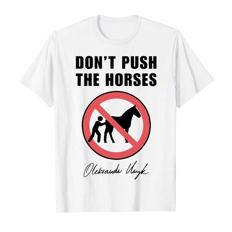 2025 Summer Dont Push The Horses Funny Meme Quote for Sarcastic Minds 100 Pure Cotton Printed Tshirt Men Women Short Sleeve