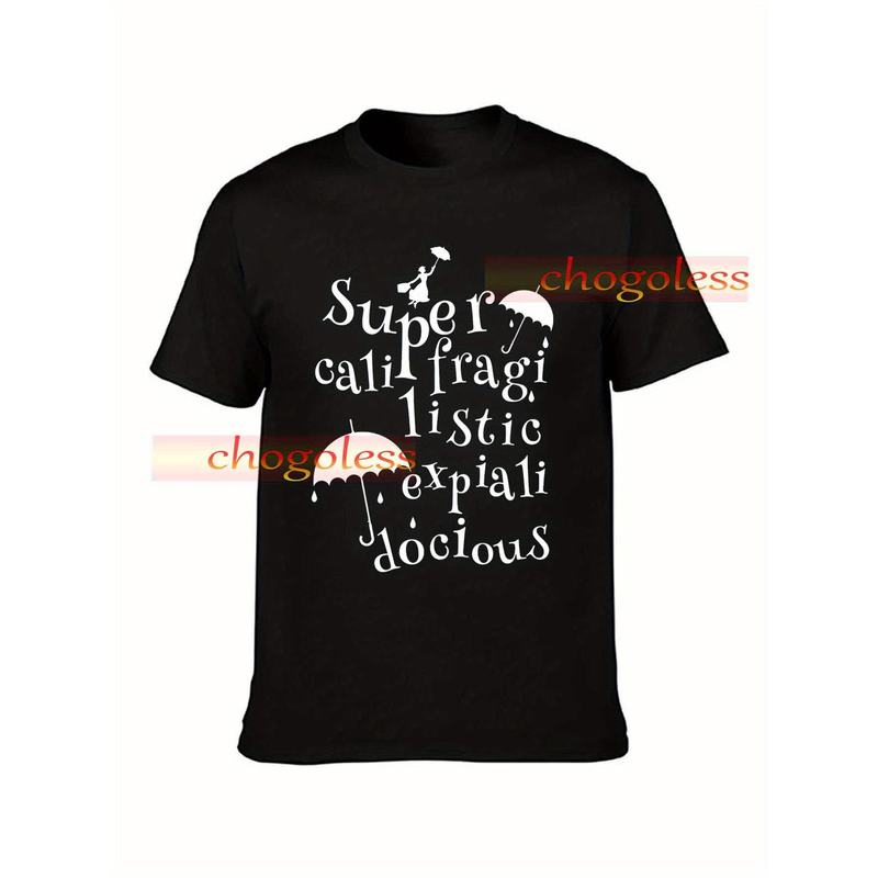 Mary Poppins Super Califragilistic Expialidoci T-Shirt | Round Neck, Trend Fit, Comfortable, Casual Style, Crew Neck, Slight Stretch Fabric, Regular