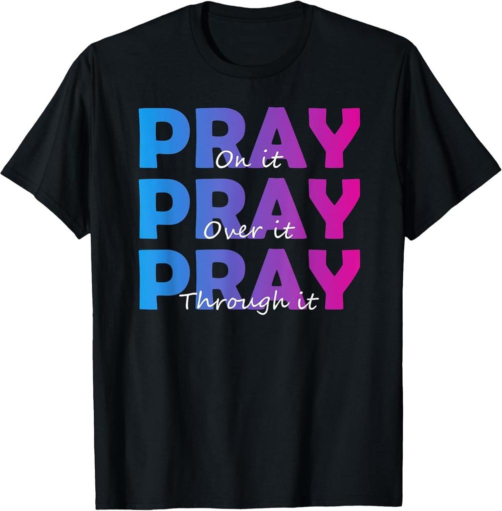 BEST! Christian Faith Pray On It Pray Over It Pray Through It Tee Size