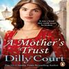 A Mothers Trust by Dilly Court Paperback Book 9780099562542