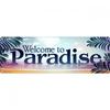 Welcome To Paradise Slim Tin Sign
