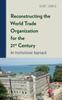 Книга Reconstructing the World Trade Organization for the 21st Century : An Institutional Approach