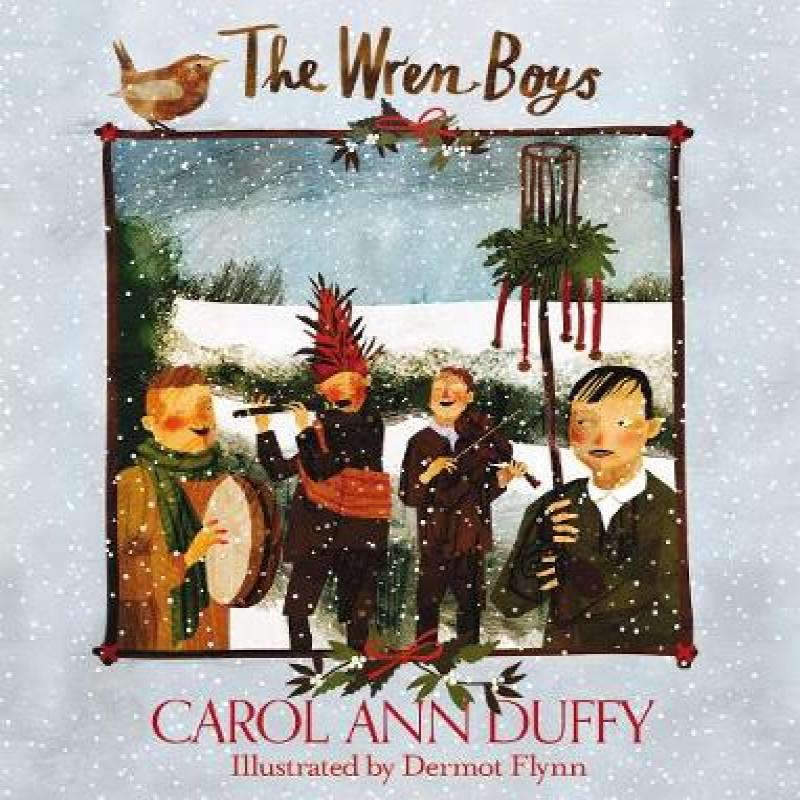 The WrenBoys by Carol Ann Duffy DBE Hardback Book 9781447271482