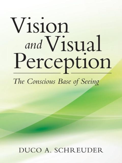 Книга Vision and Visual Perception : The Conscious Base of Seeing