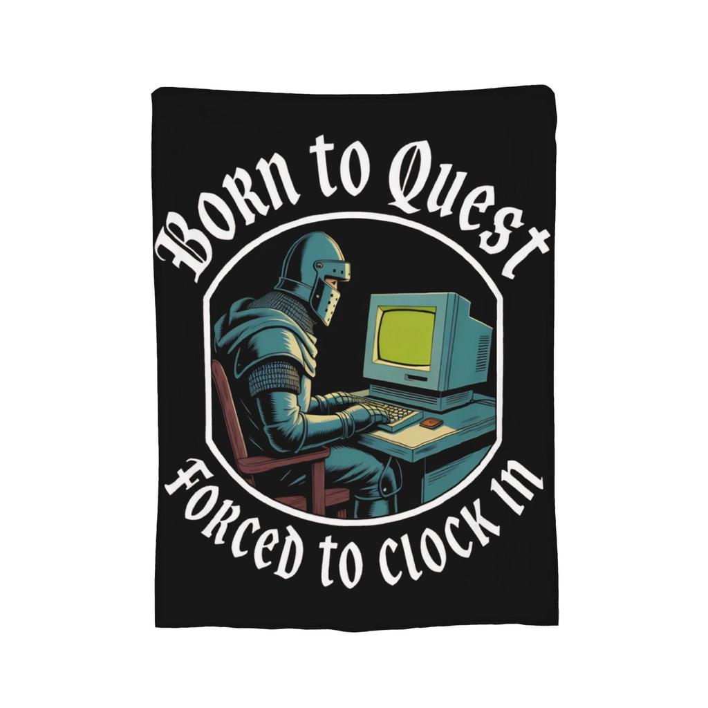 Born to Quest Forced to Clock In Meme Blankets Flannel Throw Blanket Airplane Travel Decoration Soft Warm Bedspreads,