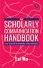 Книга The Scholarly Communication Handbook : From Research Dissemination To Societal Impact