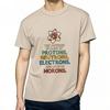 Brand Summer Unisex T Shirt The Universe Is Made Of Protons Neutrons Electrons And Lots Of Morons Short Sleeve Comfortable O