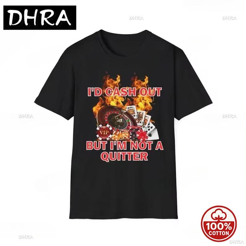 Dont Be A Loser Keep Gambling Tshirt Humor Tee Funny Gift Meme Unisex Funny Soft 100 Cotton Loose Tshirt Summer Clothing Tops