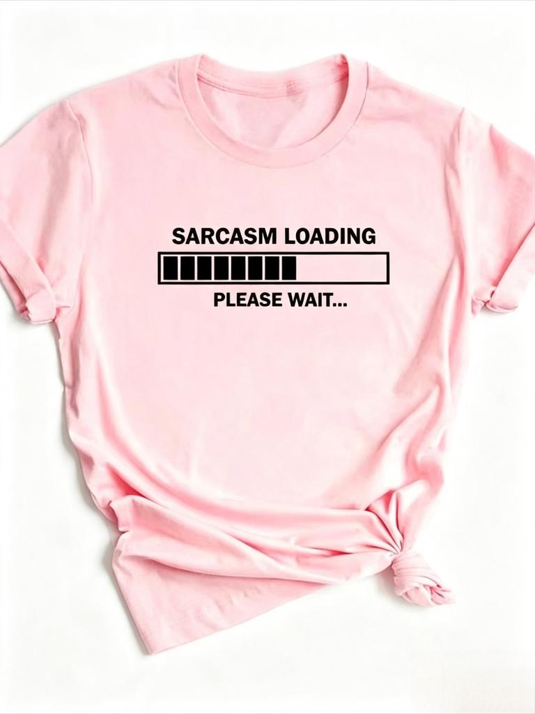 T Shirt Sarcasm Loading Please Wait Letters Print Tshirt Wounisex And Unisex Short Sleeve O Neck Loose Tshi