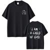 Christian Religious Jesus I Am A Child of God Print T-shirt Men Women Gothic Oversized Streetwear Male High Quality Cotton Tees