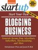 Книга Start Your Own Blogging Business : Generate Income from Advertisers, Subscribers, Merchandising, and More