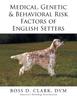 Книга Medical, Genetic & Behavioral Risk Factors of English Setters