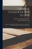 Книга General Catalogue 1850 To 1900 Together With the Historical Discourse Delivered As a Part of the Semi-centennial Exercises, May the Ninth, 1900
