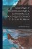 Книга Adiciones Y Rectificaciones a La Historia De Mexico Que Escribio D. Lucas Alaman