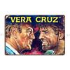 Vera Cruz Burt Lancaster Gary Cooper Western Movie Poster Metal Sign Wall Cave Plaques Create Party Print Tin Sign Poster
