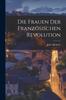 Книга Die Frauen Der Franzosischen Revolution