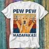 Pew Pew Madafakas Золотистый ретривер Собака Любитель животных Футболка Топ Футболка 289