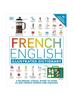 The French English Illustrated Dictionary : A Bilingual Visual Guide To Over 10,000 French Words and Phrases Book