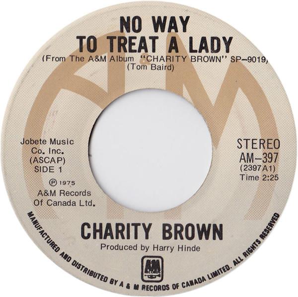 7-дюймовая пластинка CHARITY BROWN No Way To Treat A Lady AM397 AM Records 1975 Канада Рок Б/у