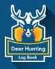 Книга Deer Hunting Log Book Favorite Pastime Crossbow Archery Activity Sports by Trent Placate - Paperback