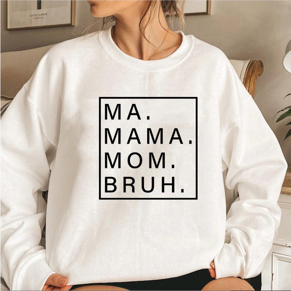 Ma Mama Mom Bruh Sweatshirt Funny Mom Hoodie Mama Sweatshirts Women Long Sleeve Pullover Mother's Day Gift Mom Life Hoodies