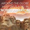 Книга Around The Globe - Must See Places In North America